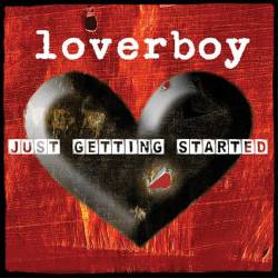 Loverboy : Just Getting Started Loverboy : Just Getting Started